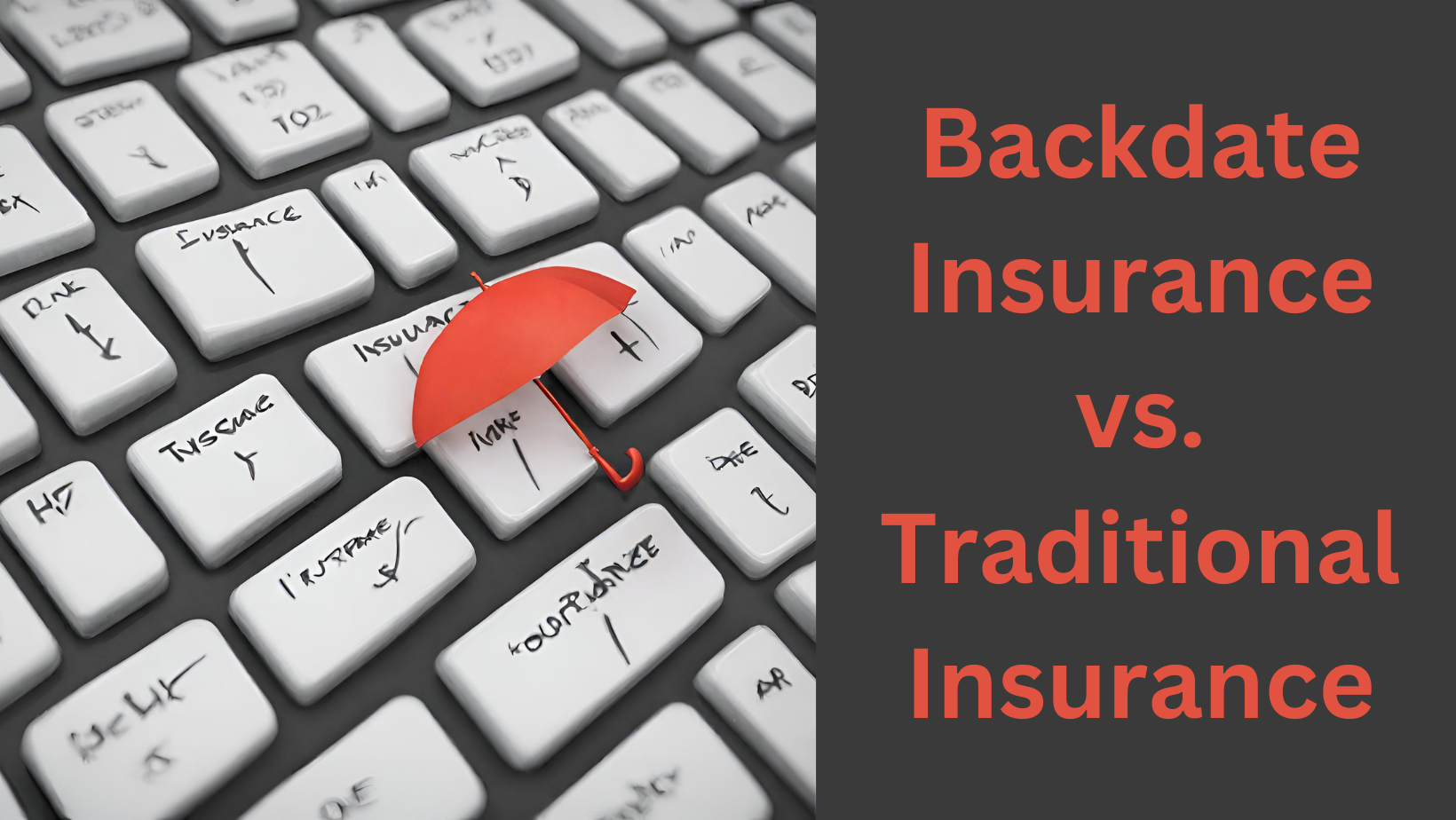 Backdate Insurance vs. Traditional Insurance: Which is Right for You?